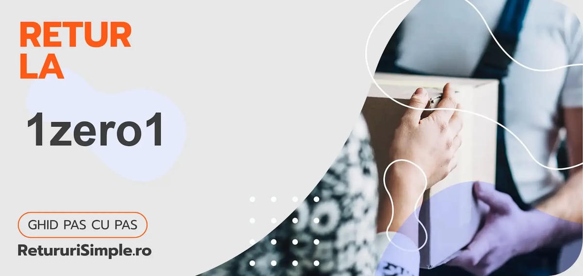 Cum să returnați rapid și în siguranță un articol către 1zero1?