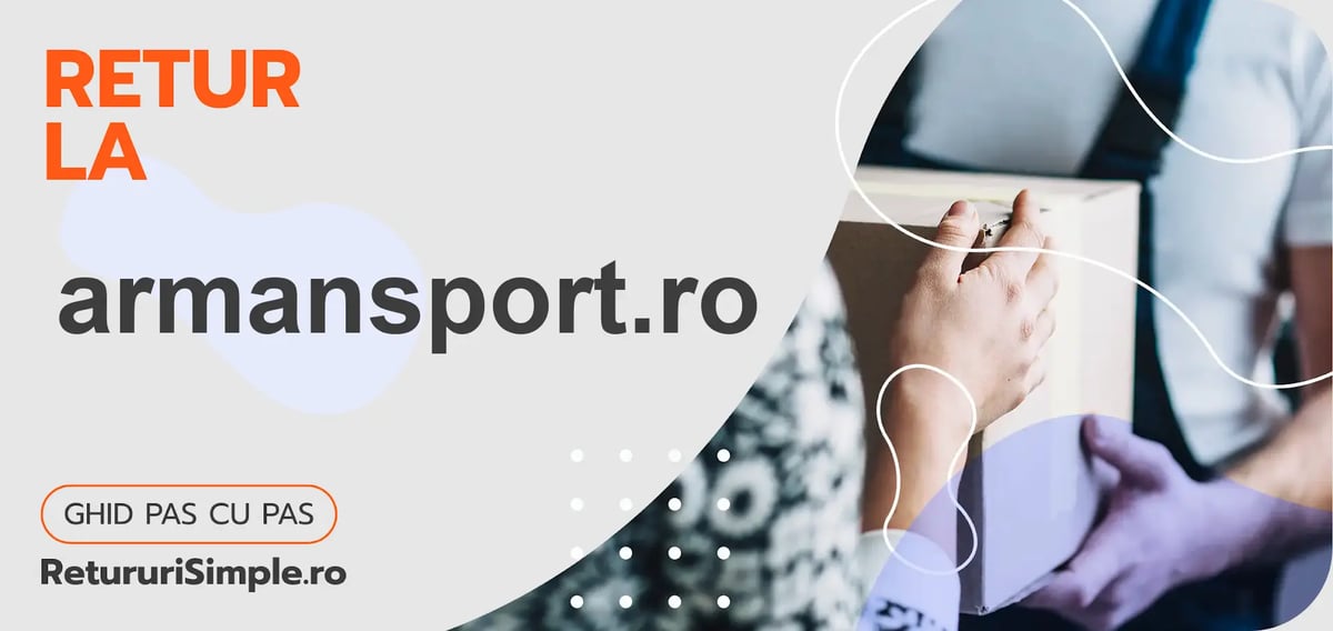 Cum să returnați rapid și în siguranță un articol către armansport.ro?