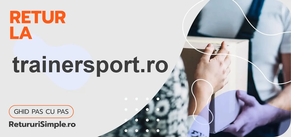Retur la trainersport.ro – cum se trimite un colet retur la trainersport.ro?
