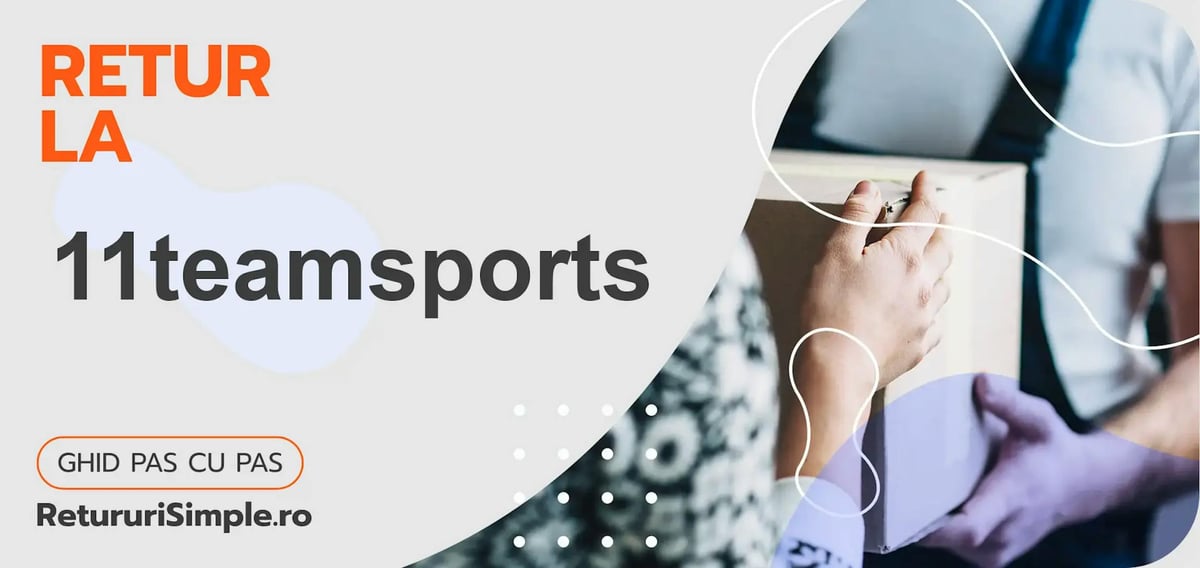 Retur la 11teamsports – cum se trimite un colet retur la 11teamsports?