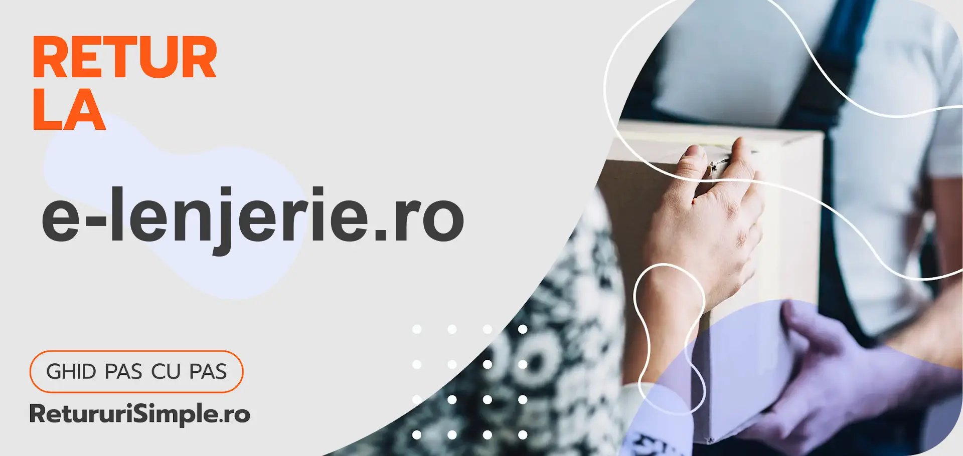 Retur la e-lenjerie.ro – cum se trimite un colet retur la e-lenjerie.ro?
