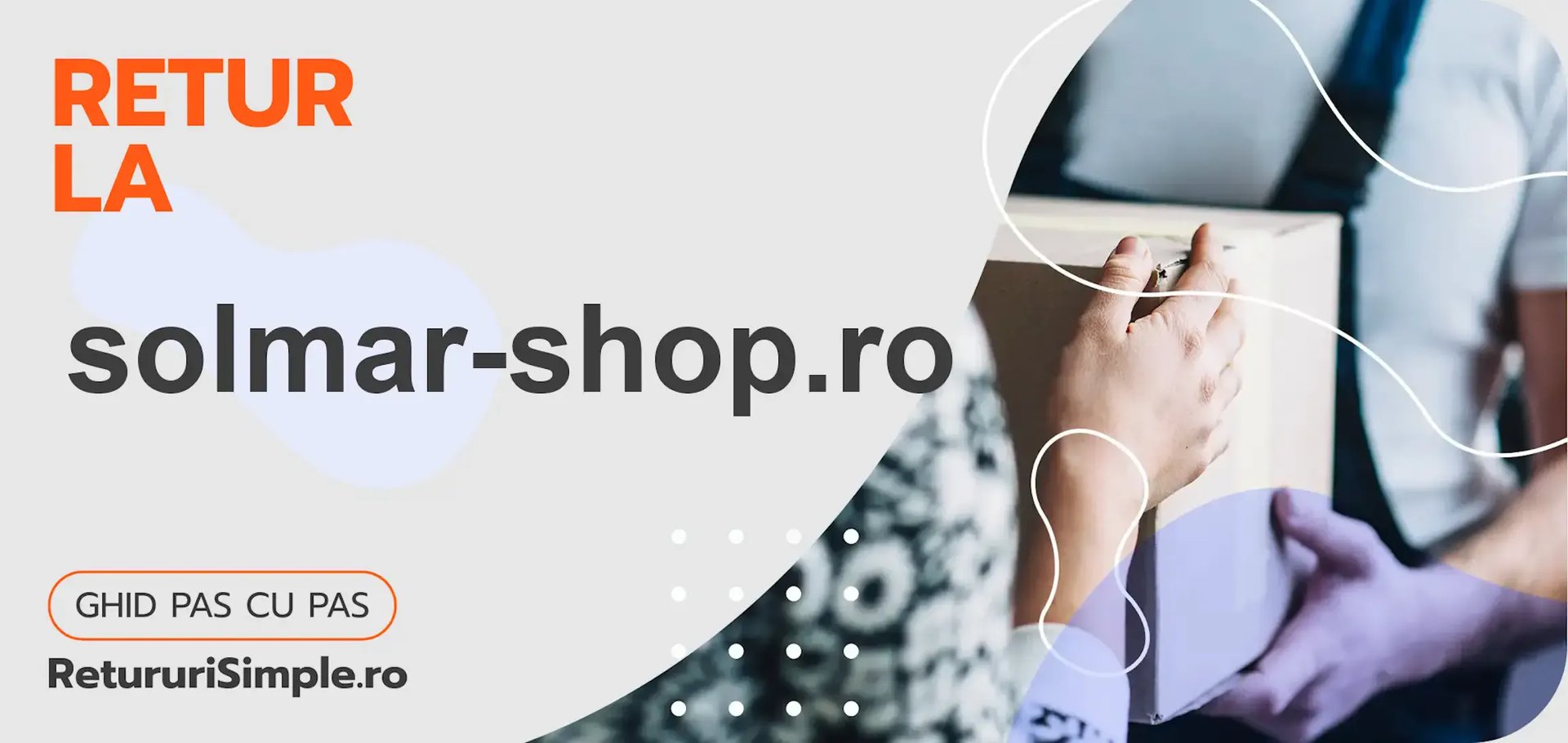 Retur la solmar-shop.ro – cum se trimite un colet retur la solmar-shop.ro?